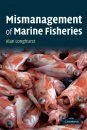 The Mismanagement of Marine Fisheries