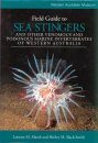 Field Guide to Sea Stingers and Other Venomous and Poisonous Marine Invertebrates of Western Australia