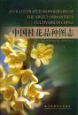 An Illustrated Monograph of the Sweet Osmanthus Cultivars in China