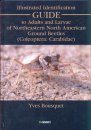 Illustrated Identification Guide to Adults and Larvae of Northeastern North American Ground Beetles (Coleoptera: Carabidae)