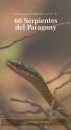 Guía Para La Identificación de 60 Serpientes del Paraguay [Guide to the Identification of 60 Snakes of Paraguay]