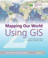 Mapping Our World Using GIS