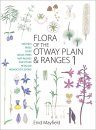 Flora of the Otway Plain and Ranges, Volume 1