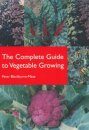 The Complete Guide to Vegetable Growing