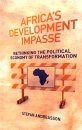 Africa's Development Impasse: Rethinking the Political Economy of Transformation