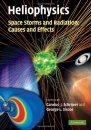 Heliophysics, Volume 2: Space Storms and Radiation