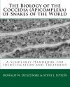The Biology of the Coccidia (Apicomplexa) of Snakes of the World