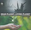 Dead Planet, Living Planet