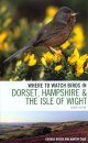 Where to Watch Birds in Dorset, Hampshire & the Isle of Wight