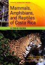 Mammals, Amphibians, and Reptiles of Costa Rica