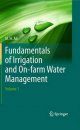 Fundamentals of Irrigation and On-Farm Water Management, Volume 1