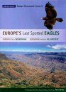 Europe's Last Spotted Eagles (All Regions)