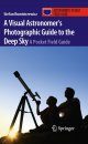 A Visual Astronomer's Photographic Guide to the Deep Sky