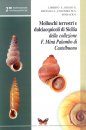 Molluschi Terrestri e Dulciacquicoli di Sicilia della Collezione F Minà Palumbo di Castelbuon