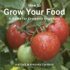 How to Grow Your Food