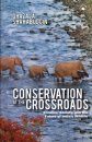 Conservation at the Crossroads