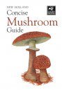 New Holland Concise Mushroom Guide