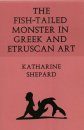 The Fish-Tailed Monster In Greek And Etruscan Art