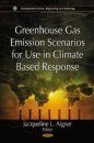 Greenhouse Gas Emission Scenarios for Use in Climate Based Response