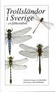 Trollsländor i Sverige: En Fälthandbok [Dragonflies in Sweden: A Field Guide]