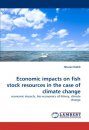 Economic Impacts on Fish Stock Resources in the Case of Climate Change