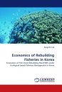 Economics of Rebuilding Fisheries in Korea
