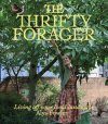 The Thrifty Forager: Living Off Your Local Landscape