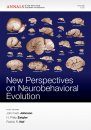 New Studies in Neurobehavioral Evolution
