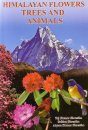 Himalayan Flowers, Trees and Animals