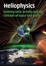 Heliophysics, Volume 3: Evolving Solar Activity and the Climates of Space and Earth