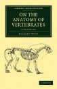 On the Anatomy of Vertebrates (3-Volume Set)