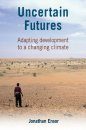 Uncertain Futures: Adapting Development to a Changing Climate