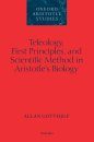 Teleology, First Principles, and Scientific Method in Aristotle's Biology