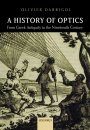 A History of Optics from Greek Antiquity to the Nineteenth Century