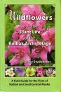 Wildflowers and other Plant Life of the Kodiak Archipelago