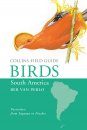 Collins Field Guide to the Birds of South America: Passerines: From Sapayoa to Finches