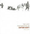The Lost Photographs Of Captain Scott