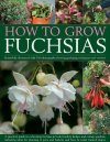 How to Grow Fuchsias