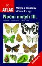 Motýli a Housenky Střední Evropy III: Noční Motýli - Píďalkovití [Butterflies and Caterpillars of Central Europe III: Moths - Geometridae]