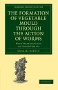 The Formation of Vegetable Mould through the Action of Worms