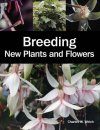 Breeding New Plants and Flowers