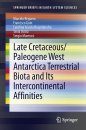 Late Cretaceous Eocene West Antarctica Biota and Its Intercontinental Affinities