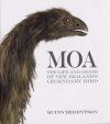Moa: The Life and Death of New Zealand's Legendary Bird