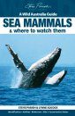 Wild Australia Guide: Sea Mammals & Where to Watch Them