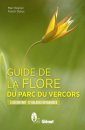 Guide de la Flore du Parc du Vercors: A Découvrir 12 Balades Botaniques [Guide to the Flora of Vercors Regional Natural Park: Discovering 12 Botanical Walks]