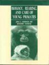 Biology, Rearing and Care of Young Primates