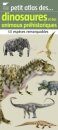 Petit Atlas des Dinosaures et Autres Animaux Préhistoriques
