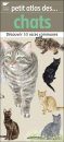 Petit Atlas des Chats: Découvrir 50 Races Communes [Small Atlas of Cats: Discover 50 Common Breeds]