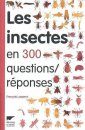 Insectes en 300 Questions Réponses