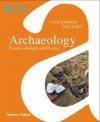 Archaeology: Theories, Methods and Practice